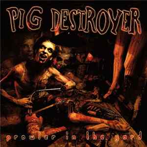 FLAC Pig Destroyer - Prowler In The Yard