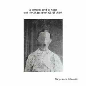 FLAC Marja-leena Sillanpää - A Certain Kind Of Song Will Emanate From 66 Of Them