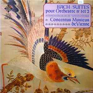 FLAC Bach, Concentus Musicus De Vienne, Nikolaus Harnoncourt - Suites Pour Orchestre N° 1 Et 2 (Interprétation Sur Des Instruments D'époque)