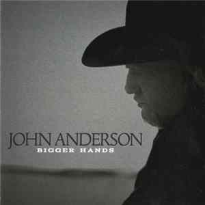 FLAC John Anderson - Bigger Hands