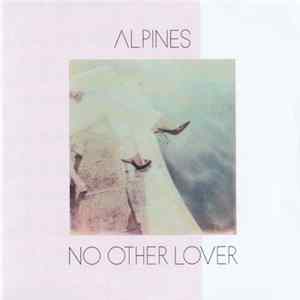 FLAC Alpines - No Other Lover