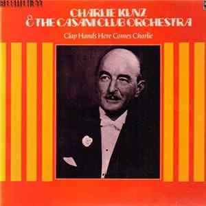 FLAC Charlie Kunz And The Casani Club Orchestra - Clap Hands Here Comes Charlie