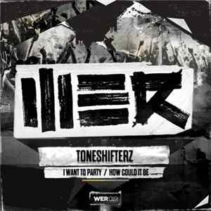 FLAC Toneshifterz - I Want To Party / How Could It Be