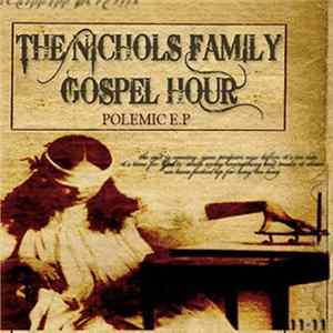 FLAC The Nichols Family Gospel Hour - Polemic E​.​P.