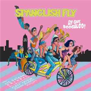 FLAC Spanglish Fly - Ay Que Boogaloo!
