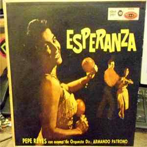 FLAC Pepe Reyes con acomp. de Orquesta Dir.: Armando Patrono - Esperanza