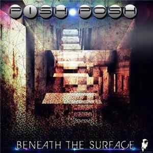 FLAC Pish Posh - Beneath The Surface