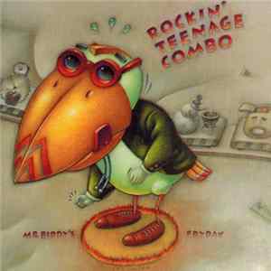 FLAC Rockin' Teenage Combo - Mr. Birdy's Fryday