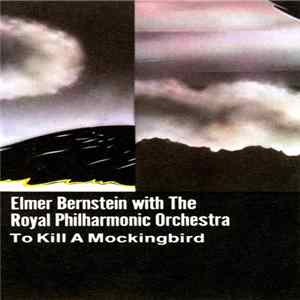 FLAC Elmer Bernstein With The Royal Philharmonic Orchestra - To Kill A Mockingbird