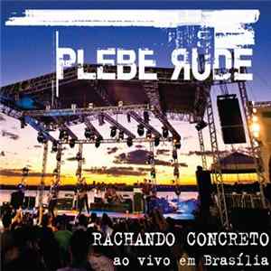 FLAC Plebe Rude - Rachando Concreto Ao Vivo Em Brasília