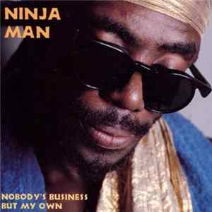 FLAC Ninja Man - Nobody's Business But My Own