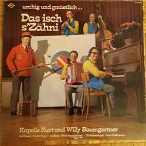 FLAC Kapelle Kurt Und Willy Baumgartner - Urchig Und Gmüetlich... - Das Isch S' Zähni