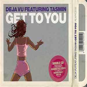 FLAC Deja Vu Featuring Tasmin - Get To You