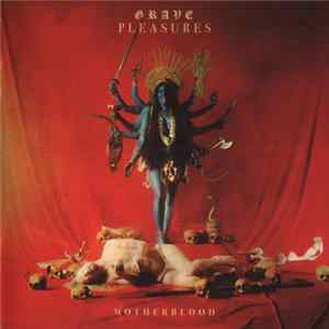 FLAC Grave Pleasures - Motherblood