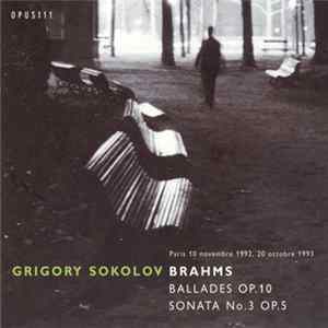 FLAC Grigory Sokolov, Brahms - Ballades Op. 10 / Sonata No.3 Op. 5