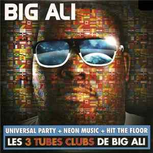 FLAC Big Ali - Universal Party + Neon Music + Hit The Floor