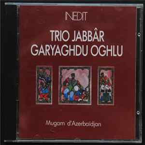 FLAC Trio Jabbar Garyaghdu Oghlu - Mugam D'Azerbaidjan