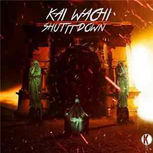 FLAC Kai Wachi - Shut It Down