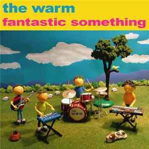 FLAC The Warm - Fantastic Something