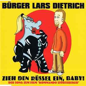 FLAC Bürger Lars Dietrich - Zieh Den Rüssel Ein, Baby!