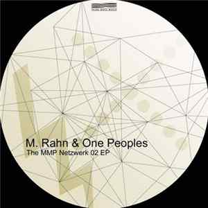 FLAC M. Rahn & One Peoples - The MMP Netwerkz 02 EP