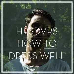FLAC How To Dress Well - HRSDVRS030