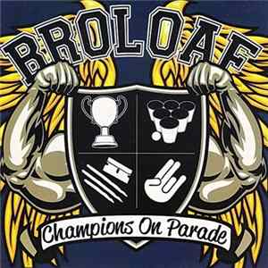 FLAC Broloaf - Champions On Parade