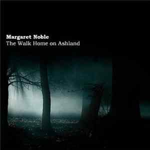 FLAC Margaret Noble - The Walk Home On Ashland