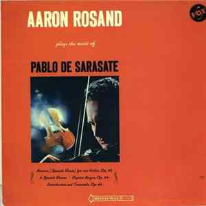 FLAC Aaron Rosand Plays The Music Of Pablo de Sarasate - Navarra For Two Violins, Op. 33 / 8 Spanish Dances / Caprice Basque, Op. 24 / Introduction And Tarantella, Op. 43
