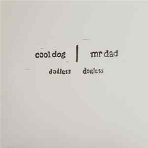 FLAC Cool Dog / Mr. Dad - Dadless | Dogless