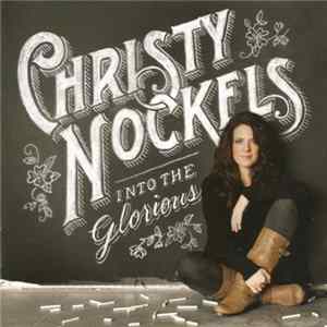 FLAC Christy Nockels - Into The Glorious