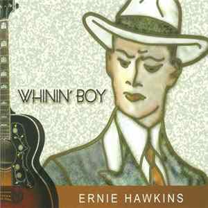FLAC Ernie Hawkins - Whinin' Boy