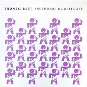 FLAC Bronski Beat - Truthdare Doubledare