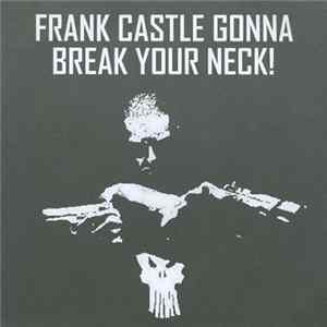 FLAC Frank Castle Gonna Break Your Neck! - Join The Frank Castle's Army!