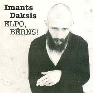 FLAC Imants Daksis - Elpo, Bērns!