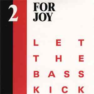 FLAC 2 For Joy - Let The Bass Kick