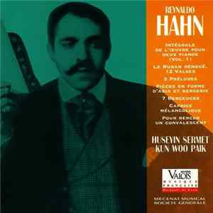 FLAC Reynaldo Hahn / Hüseyin Sermet / Kun Woo Paik - Intégrale De L'Œuvre Pour Deux Pianos (Vol. 1)