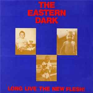 FLAC The Eastern Dark - Long Live The New Flesh!