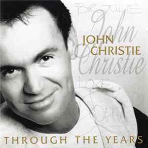 FLAC John Christie - Through The Years