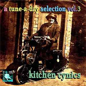FLAC Kitchen Cynics - A Tune-A-Day Selection Vol.3