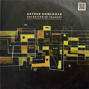 FLAC Arthur Honegger - Orchestrální Skladby (Pacific 231, Letní Pastorale, Zpěv Radosti, Symfonie Č. 5 "Di Tre Re")