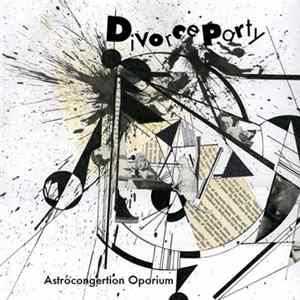 FLAC Divorce Party - Astrocongertion Oporium