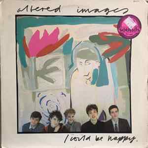 FLAC Altered Images - I Could Be Happy
