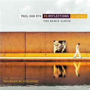 FLAC Paul van Dyk - Re-Reflections - The Remix Album