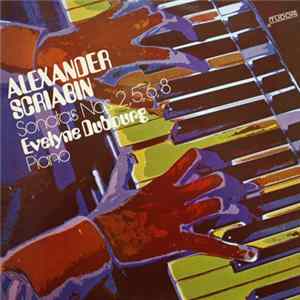 FLAC Alexander Scriabin, Evelyne Dubourg - Sonatas Nos. 2, 5, 6, 8