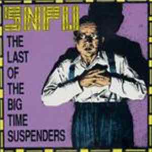 FLAC SNFU - The Last Of The Big Time Suspenders