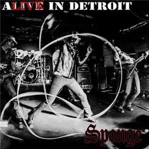 FLAC Sponge - Alive in Detroit