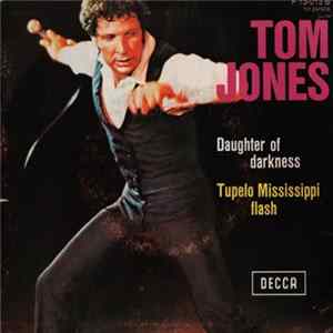 FLAC Tom Jones - Daughter Of Darkness / Tupelo Mississippi Flash