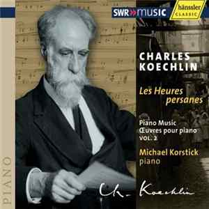 FLAC Charles Koechlin, Michael Korstick - Œuvres Pour Piano | Vol. 2
