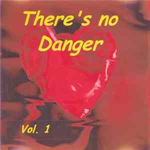 FLAC Various - There's No Danger Vol. 1